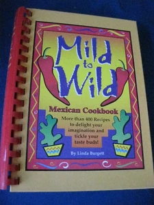 Mild to Wild Mexican Cookbook by Linda Burgett: New Hardcover Spiralbound - Imagen 1 de 5