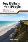 Day Walks in East Anglia : 20 Routes in Norfolk & Suffolk, Paperback by Paxto...