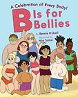 B Is For Bellies By Rennie Dyball 9780358683650 New Free Uk Delivery