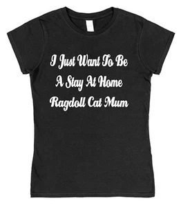 I Just Want To Be A Stay At Home Ragdoll Gato Mamá Camiseta Semiajustada Idea de Regalo - Imagen 1 de 2