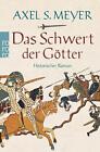 Axel S Meyer  Das Schwert Der Gotter  9783499271540