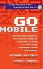 Go Mobile: Location-Based Marketing, Apps, Mobile Optimized Ad Campaigns, 2D Co