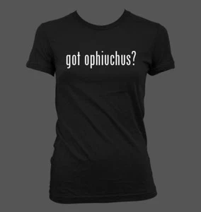 got ophiuchus? - Cute Funny Junior's Cut Women's T-Shirt NEW RARE - Picture 1 of 14