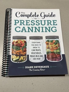 Spiral Bound The Complete Guide To Pressure Canning Diane Devereaux - Imagen 1 de 3