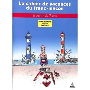 Le Cahier de vacances du franc-maçon. A partir de 7 ans. - Afbeelding 1 van 1