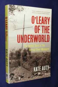 O'LEARY OF THE UNDERWORLD Kate Auty FORREST RIVER ABORIGINAL MISSION MASSACRE WA - Picture 1 of 12