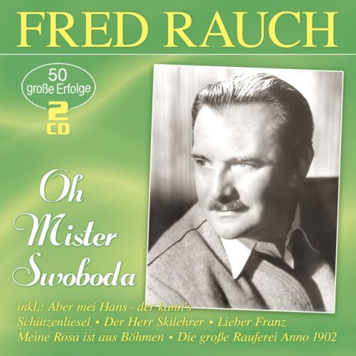 Rauch, Fred - Oh Mister Swoboda - 50 große Erfolge CD *NEU*OVP*