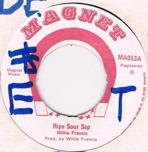 WILLIE FRANCIS Ripe sour sap / Poor boy Magnet MA053 From 197? - Imagen 1 de 1