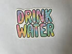 Drink Water Tie-dye Vinyl Decal Sticker Peel & StickPositive, Self Love Colorful