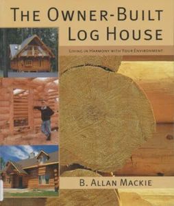 The Owner-Built Log House: Living in Harmony With Your Environment - Imagen 1 de 1