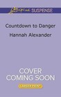 Countdown to Danger: An Anthology by Alexander, Hannah; Nelson, Jill Elizabeth