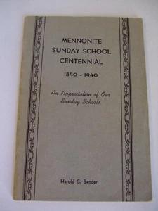 Mennonite Sunday School Centennial 1840 – 1940 by Bender. Published 1940 - Imagen 1 de 5