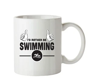 I'd Rather be SWIMMING - White Office Funny white ceramic mug - Picture 1 of 1