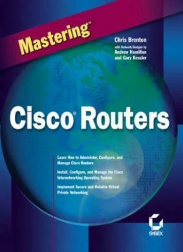 Mastering Cisco Routers Chris Brenton Andrew Hamilton Gary C. Kessler Bob Abuhof - Image 1 of 1