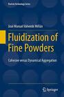 Fluidization of Fine Powders: Cohesive versus Dynamical Aggregation by Jos? Manu