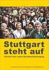 Stuttgart steht auf - Portrt einer neuen Demokratiebewegung 2010 Stuttg 21