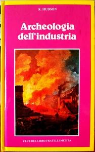 Kenneth Hudson, Archeologia dell'Industria, Ed. F.lli Melita, 1979 - Imagen 1 de 1