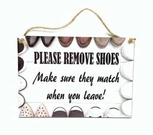 POR FAVOR QUÍTATE LOS ZAPATOS Asegúrate de que coincidan cuando salgas 5 x 7 Novedad Letrero de Madera - Imagen 1 de 2