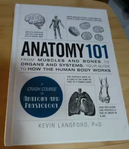 Anatomy 101 : from Muscles and Bones to Organs and Systems, Your Guide to How th - Imagen 1 de 4