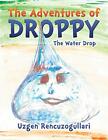 The Adventures of Droppy: The Water Drop                                       