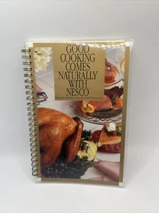 Vtg Spiral-Bound Book "Good Cooking Comes Naturally With Nesco" 1991 EUC - Picture 1 of 4
