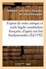 Expose De Notre Antique Et Seule Legale Constitution Francaise, D'apres Nos L<|