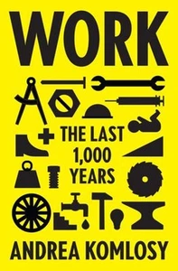 Work : The Last 1,000 Years Hardcover Andrea Komlosy HB (E23) - Bild 1 von 1