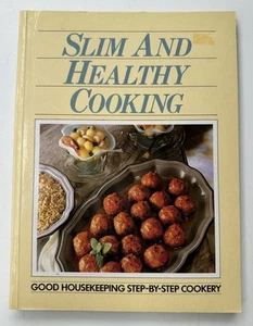 Slim and Healthy Cooking Good Housekeeping Step-By-Step Cookery Paperback - Imagen 1 de 8