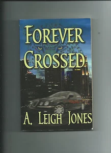 Forever Crossed by A. Leigh Jones GC großer Taschenbuch-Formwandler - Bild 1 von 2