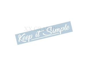 Keep it Simple Parabrisas Banner Gráfico Calcomanía Adhesiva Se Adapta a Coche/Camión/Suv - Imagen 1 de 1