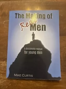 THE MAKING OF REAL MEN By Mike Curtis **BRAND NEW** Homeschool - Picture 1 of 1