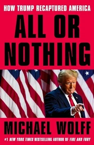 ALL OR NOTHING By Michael Wolff BRAND NEW on hand in AUS! - Picture 1 of 1
