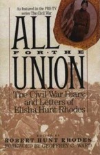 All for the Union: The Civil War Diary & Letters of Elisha Hunt Rhodes - GOOD