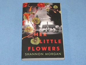 HER LITTLE FLOWERS: Spellbinding Gothic Ghost Story by Shannon Morgan (2023) NEW - Bild 1 von 4