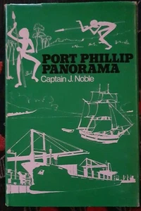 Port Phillip Panorama Maritime History Cpt John Noble Hawthorn Press 1975 1st HB - Picture 1 of 7