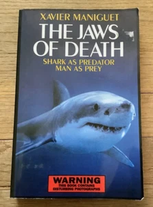 The Jaws of Death : Sharks As Predator, Man As Prey by Xavier Maniguet - Imagen 1 de 6