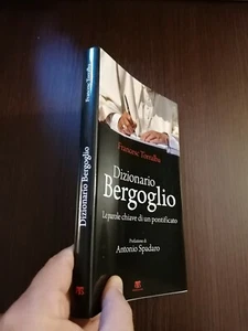 DIZIONARIO BERGOGLIO / FRANCESCO TORRALBA / EDIZIONI TERRA SANTA - Foto 1 di 2