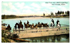 FAIRBANKS ALASKA PACK TRAIN ON FERRY GOLD MINING OLD 1909 POSTCARD - Picture 1 of 2
