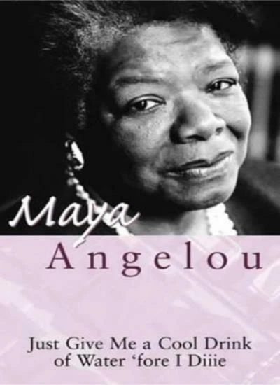 Just Give Me A Cool Drink Of Water 'Fore I Diiie By  Dr Maya Angelou - Image 1 of 1