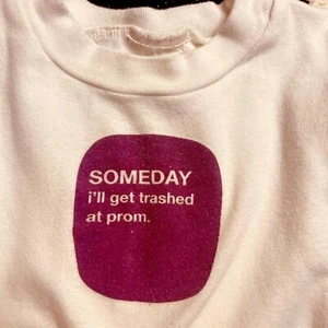 Camisa bebé "Someday I'll Get Trashed at Prom" 18-24 meses - Imagen 1 de 3