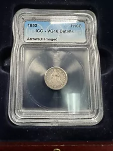 1853 ICG VG10 Details Damaged Liberty Seated Half Dime H10c with Arrows - Picture 1 of 2