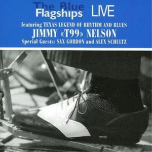 The Blue Flagships Live Feat. Jimmy 'T99' Nelson (CD) Album - Imagen 1 de 1