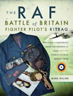 Mark Hillier The RAF Battle of Britain Fighter Pilots' Kitbag (Poche)