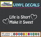 Life is Short Make it Sweet Vinyl Car Decal Window Sticker Truck 