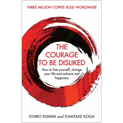 Courage To Be Disliked: How to free yourself, change your life by Ichiro Kishimi - Image 1 of 3