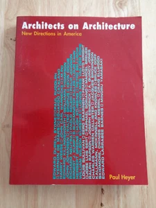 Architects on Architecture New Directions in America by Paul Heyer (1993) SC - Picture 1 of 1