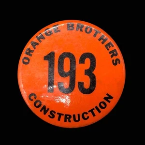 Vintage Orange Brothers Construction "193" Pin Pinback Button Teamsters Union? - Picture 1 of 3