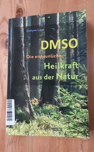 DMSO - Die erstaunliche Heilkraft aus der Natur von Evelyne Laye (2020,... - Bild 1 von 1