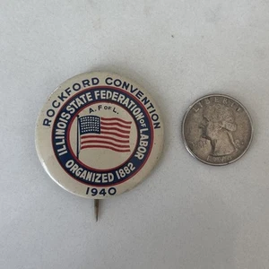 vintage 1940 ILLINOIS STATE FEDERATION OF LABOR Union pinback  A F of L US Flag - Picture 1 of 3