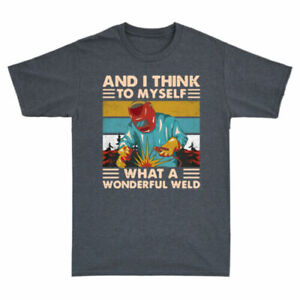 T-shirt homme vintage en coton Welder And I Think To Myself What A Wonderful Weld